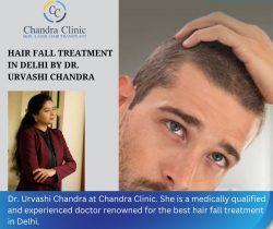 Hair Fall Treatment in Delhi by Dr. Urvashi Chandra – Chandra Clinic