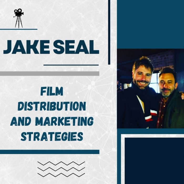 Jake Seal shares Film Distribution and Marketing Strategies