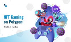 Polygon NFT Game Development: The Future of Gaming is Here