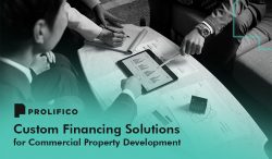 Prolifico: Custom Financing Solutions for Commercial Property Development