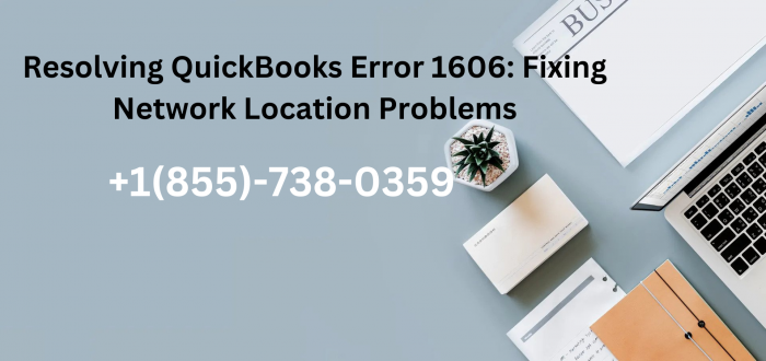 Resolving QuickBooks Error 1606: Fixing Network Location Problems