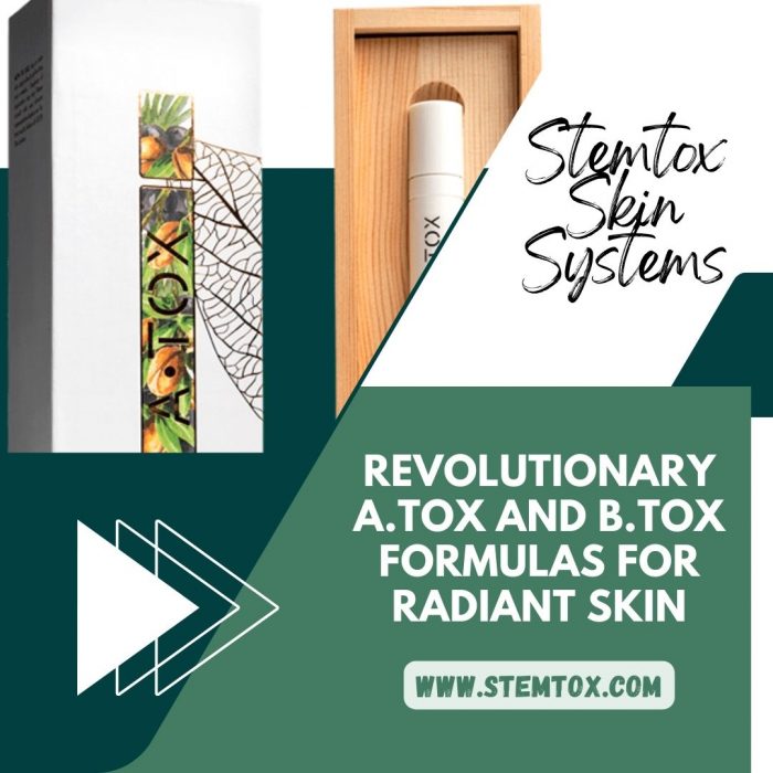 Stemtox Skin Systems – Revolutionary A.TOX and B.TOX Formulas for Radiant Skin