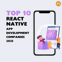 Top 10 React Native App Development Companies 2023