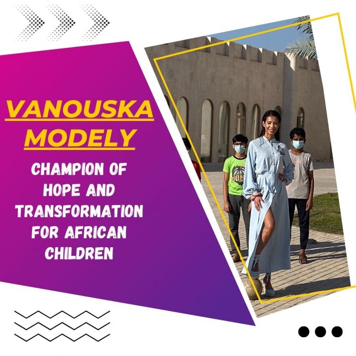 Vanouska Modely – Champion of Hope and Transformation for African Children