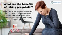 What are the benefits of taking pregabalin?