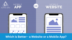 Which is Better – a Website or a Mobile app? – Alpha BPO