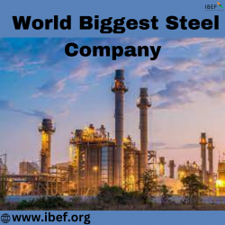 World Biggest Steel Company – IBEF India