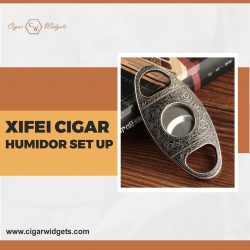 Xifei Cigar Humidor Set-Up: Elevating Your Cigar Experience to New Heights