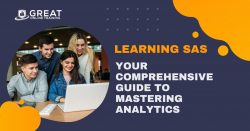 Learning SAS: Your Comprehensive Guide to Mastering Analytics