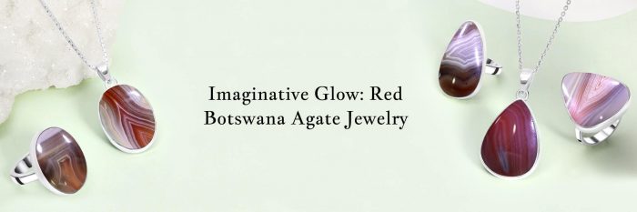 Radiant Reverie: Red Botswana Agate Jewelry that Ignites Imagination