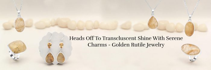 Radiant Charms: Captivating Golden Rutile Jewelry for Alluring Style