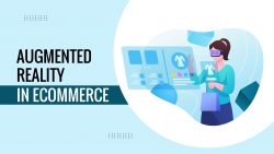 Augmented Reality – Redefining The E-Commerce Industry For The World