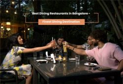 Best Dining Restaurants in Bangalore – Finest Dining Destination