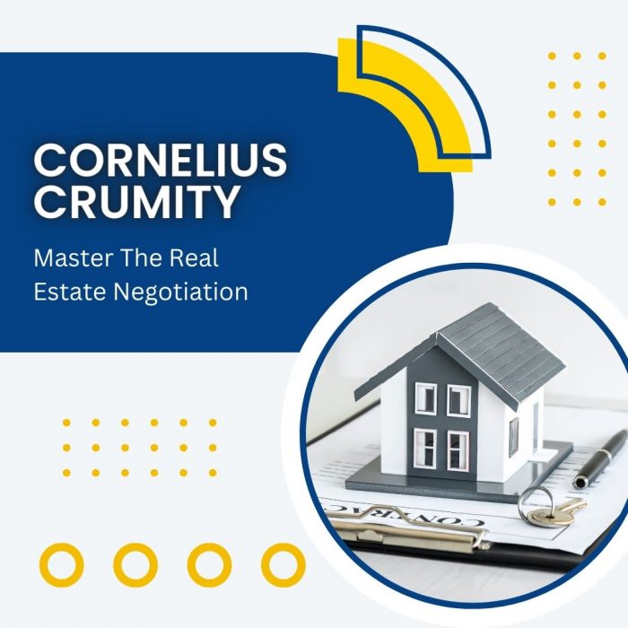 With Cornelius Crumity’s Expertise – Master The Real Estate Negotiation