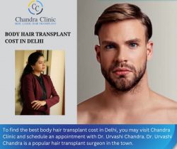 Best Body Hair Transplant Cost in Delhi by Dr. Urvashi Chandra