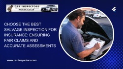 Choose The Best Salvage Inspection for Insurance Ensuring Fair Claims and Accurate Assessments,