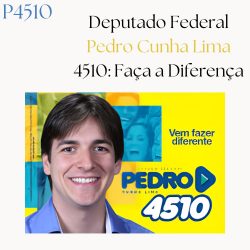 Deputado Federal Pedro Cunha Lima 4510: Faça a Diferença