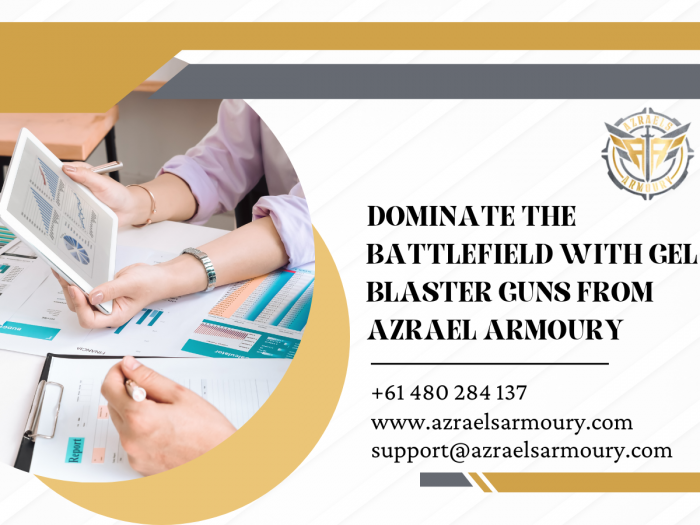 Dominate the Battlefield with Gel Blaster Guns from Azrael Armoury