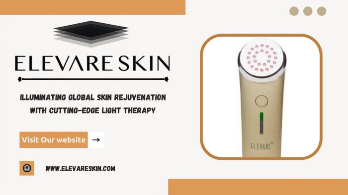 Elevare Skin – Illuminating Global Skin Rejuvenation with Cutting-Edge Light Therapy