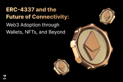 ERC-4337 and the Future of Connectivity: Web3 Adoption through Wallets, NFTs, and Beyond
