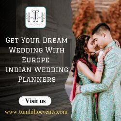 Dream Wedding With Europe Indian Wedding Planners | Tum Hi Ho Events
