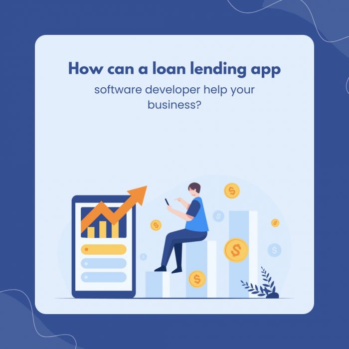 How can a loan lending app software developer help your business?