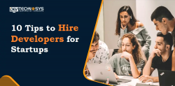 Tips to Hire Developers for Startups
