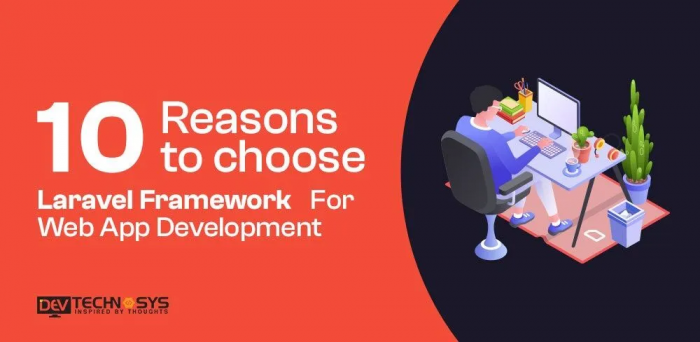Reasons To Choose Laravel Framework For Web App Development
