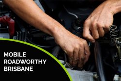 Call Us For Our Mobile Roadworthy Brisbane