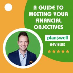Planswell Reviews – Meet Your Financial Objectives