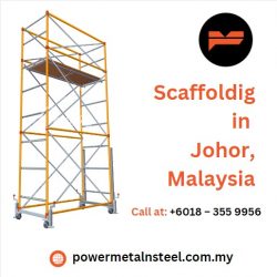 Elevating Construction Excellence with Powermetalnsteel Scaffolding in Johor, Malaysia