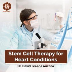 Stem Cell Therapy for Heart Conditions | Dr. David Greene Arizona