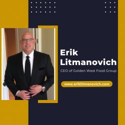 The Remarkable Career of Erik Litmanovich in Food Manufacturing