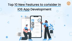 Top 10 New Features to consider in iOS App Development