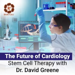 The Future of Cardiology: Stem Cell Therapy with Dr. David Greene