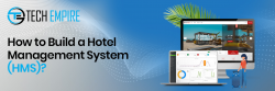 A Guide to Building a Hotel Management System – Web Application Development