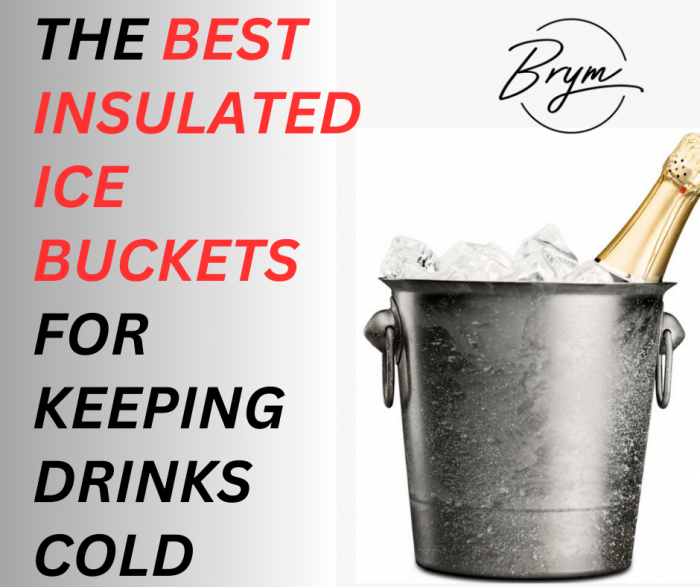 The Best Insulated Ice Bucket: Keep Your Drinks Chilled All Day