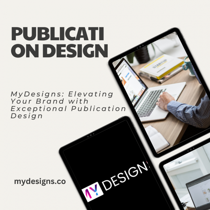 MyDesigns: Elevating Your Brand with Exceptional Publication Design