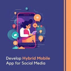 Develop Hybrid Mobile App for Social Media