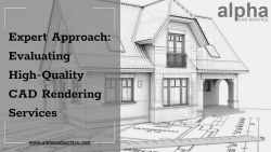 Expert Approach: Evaluating High-Quality CAD Rendering Services – Alpha CAD Service