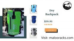 How to Choose the Best Dry Backpack From Malo’o Racks