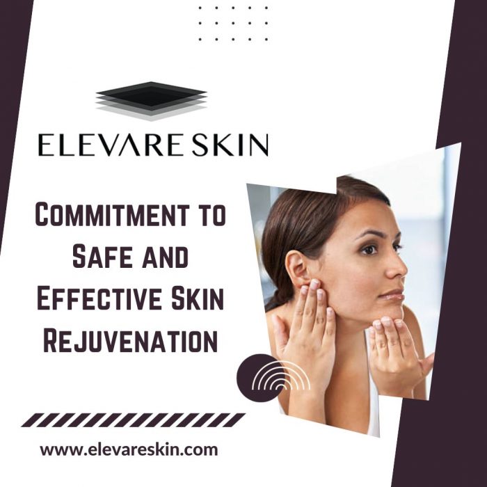 Elevare Skin’s Commitment to Safe and Effective Skin Rejuvenation