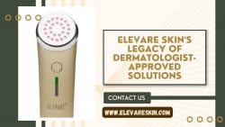Elevare Skin’s Legacy of Dermatologist-Approved Solutions