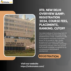 IITD, New Delhi Overview & Registration 2024, Course Fees, Placements, Ranking, Cutoff