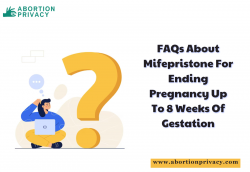 FAQs About Mifepristone For Ending Pregnancy Up To 8 Weeks Of Gestation