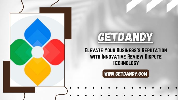 Getdandy – Elevate Your Business’s Reputation with Review Dispute Technology