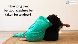 How long can benzodiazepines be taken for anxiety?