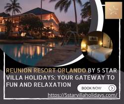 Get Ultimate Luxury at Reunion Resort Orlando with 5-Star Villa Holidays