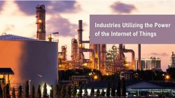 Industries Utilizing the Power of the Internet of Things
