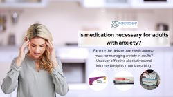 Is medication necessary for adults with anxiety?